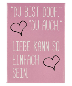 Kühlschrankmagnet DU BIST DOOF. DU AUCH. LIEBE KANN SO EINFACH SEIN