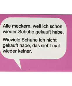 Alternative view of Kühlschrankmagnet Alle meckern, weil ich schon wieder Schuhe gekauft habe. Wieviele Schuhe ich nicht gekauft habe, das sieht mal wieder keiner. 9×6,5cm